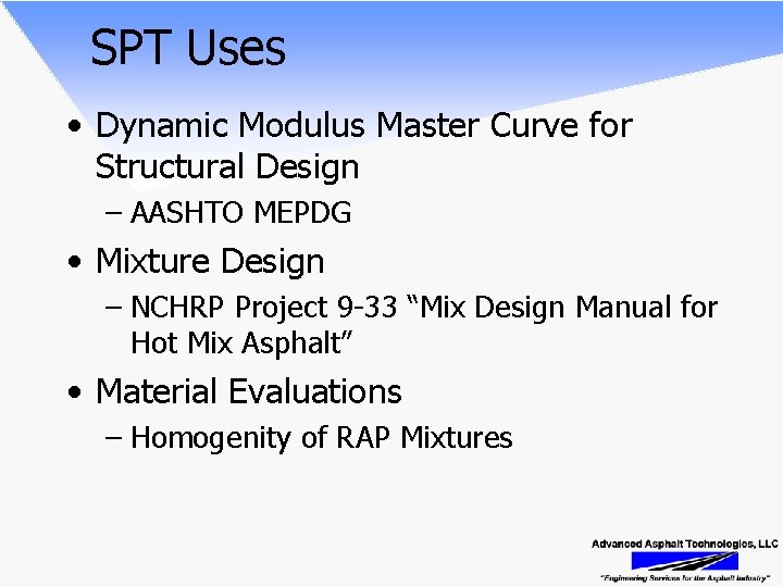 SPT Uses • Dynamic Modulus Master Curve for Structural Design – AASHTO MEPDG •