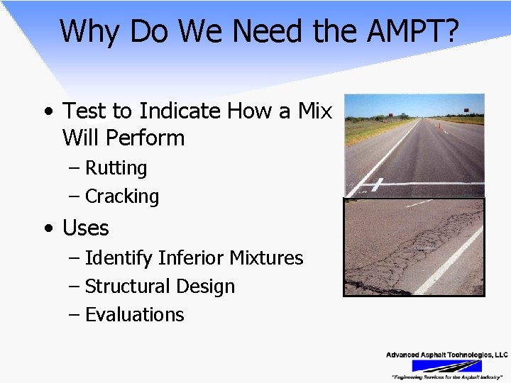 Why Do We Need the AMPT? • Test to Indicate How a Mix Will