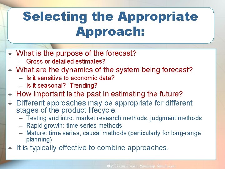 Selecting the Appropriate Approach: What is the purpose of the forecast? – Gross or