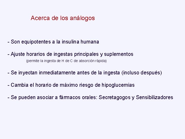 Acerca de los análogos - Son equipotentes a la insulina humana - Ajuste horarios