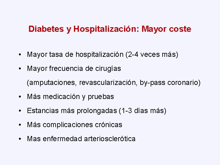 Diabetes y Hospitalización: Mayor coste • Mayor tasa de hospitalización (2 -4 veces más)