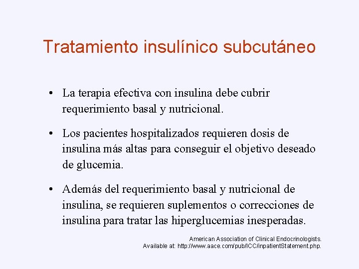 Tratamiento insulínico subcutáneo • La terapia efectiva con insulina debe cubrir requerimiento basal y