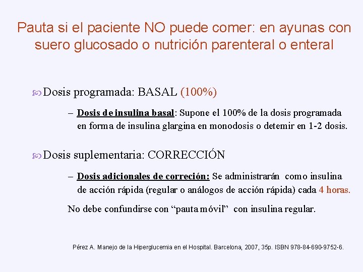 Pauta si el paciente NO puede comer: en ayunas con suero glucosado o nutrición