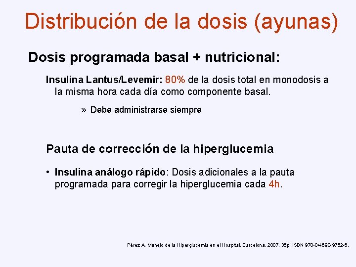 Distribución de la dosis (ayunas) Dosis programada basal + nutricional: Insulina Lantus/Levemir: 80% de