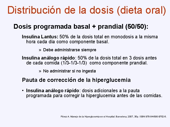 Distribución de la dosis (dieta oral) Dosis programada basal + prandial (50/50): Insulina Lantus: