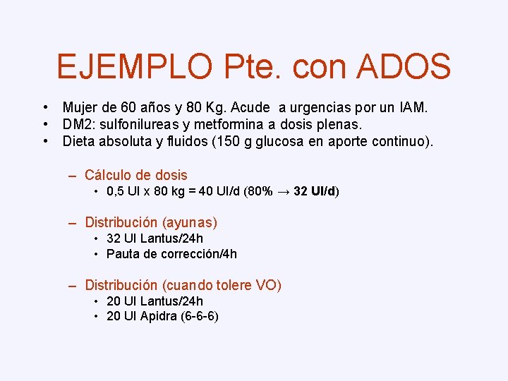 EJEMPLO Pte. con ADOS • Mujer de 60 años y 80 Kg. Acude a