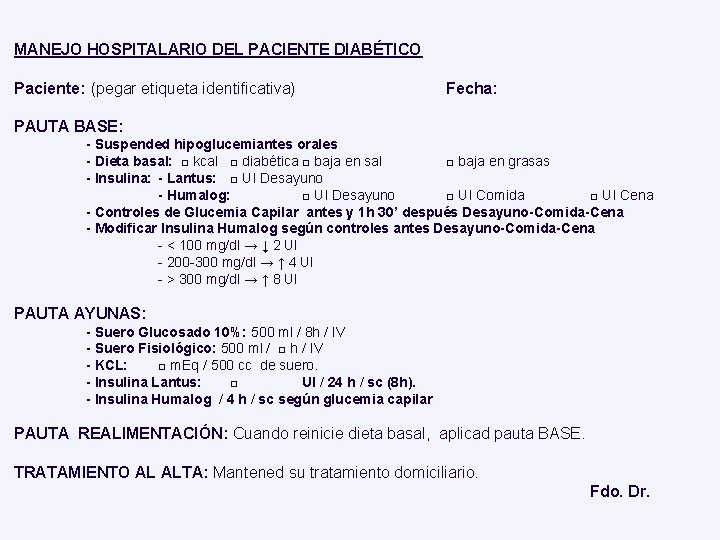 MANEJO HOSPITALARIO DEL PACIENTE DIABÉTICO Paciente: (pegar etiqueta identificativa) Fecha: PAUTA BASE: - Suspended