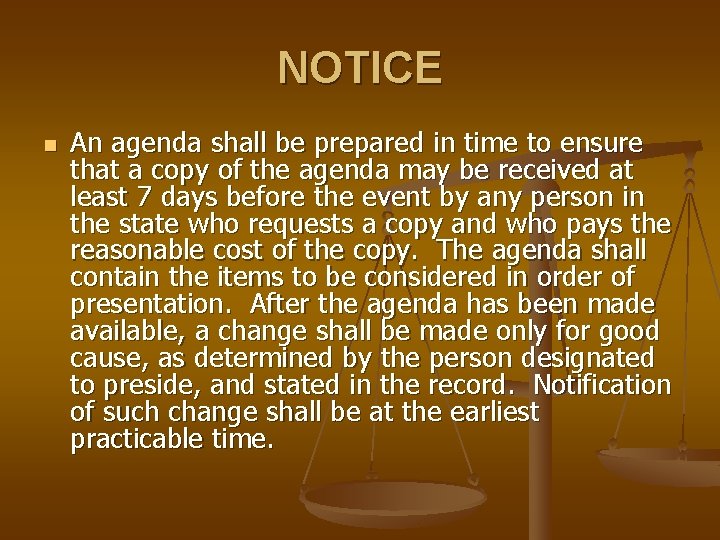 NOTICE n An agenda shall be prepared in time to ensure that a copy