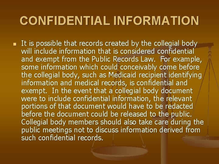 CONFIDENTIAL INFORMATION n It is possible that records created by the collegial body will