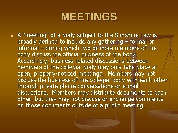 MEETINGS n A “meeting” of a body subject to the Sunshine Law is broadly