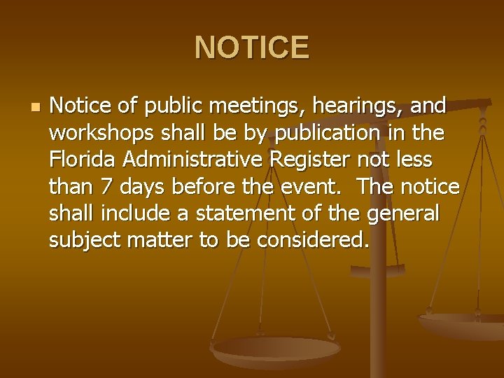NOTICE n Notice of public meetings, hearings, and workshops shall be by publication in