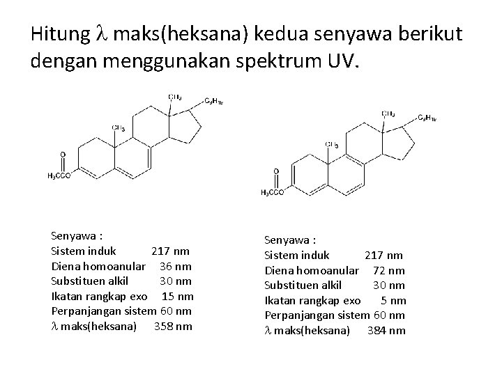 Hitung maks(heksana) kedua senyawa berikut dengan menggunakan spektrum UV. Senyawa : Sistem induk 217