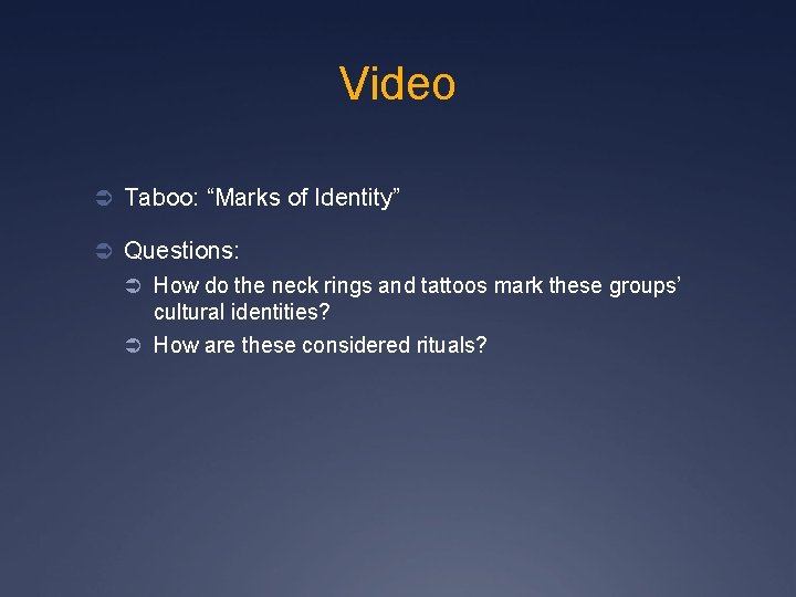 Video Ü Taboo: “Marks of Identity” Ü Questions: Ü How do the neck rings