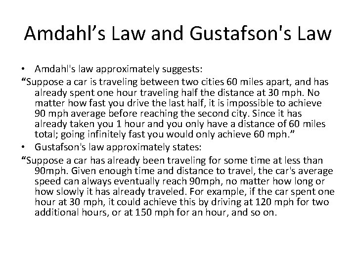Amdahl’s Law and Gustafson's Law • Amdahl's law approximately suggests: “Suppose a car is