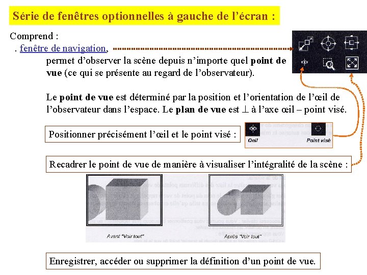 Série de fenêtres optionnelles à gauche de l’écran : Comprend : . fenêtre de