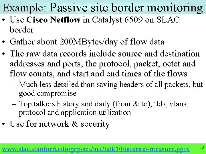 Example: Passive site border monitoring • Use Cisco Netflow in Catalyst 6509 on SLAC