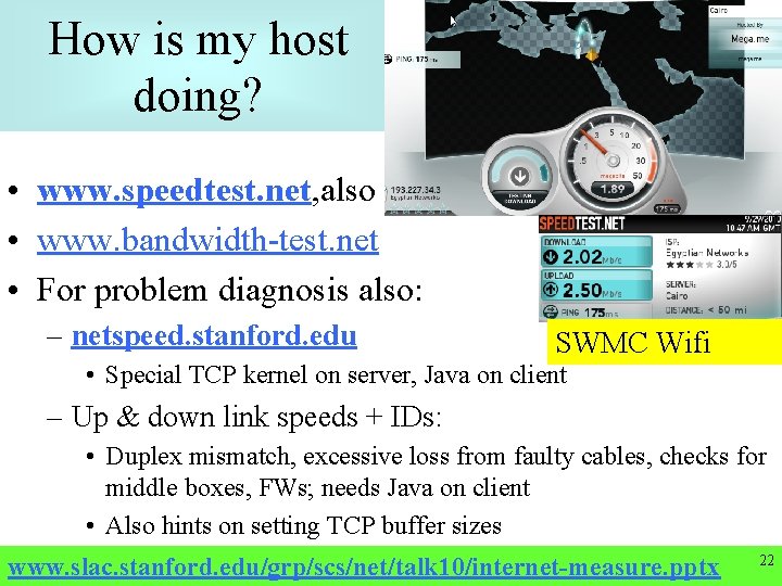 How is my host doing? • www. speedtest. net, also • www. bandwidth-test. net