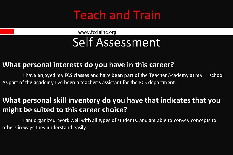 Teach and Train www. fcclainc. org Self Assessment What personal interests do you have Teach and Train www. fcclainc. org Self Assessment What personal interests do you have