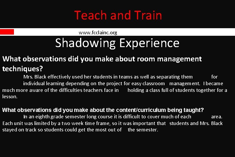 Teach and Train www. fcclainc. org Shadowing Experience What observations did you make about Teach and Train www. fcclainc. org Shadowing Experience What observations did you make about