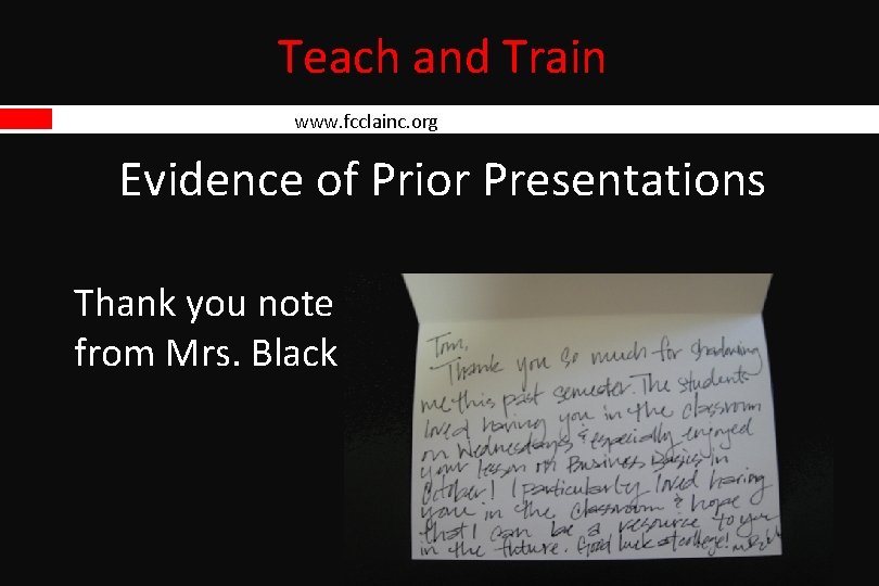 Teach and Train www. fcclainc. org Evidence of Prior Presentations Thank you note from Teach and Train www. fcclainc. org Evidence of Prior Presentations Thank you note from