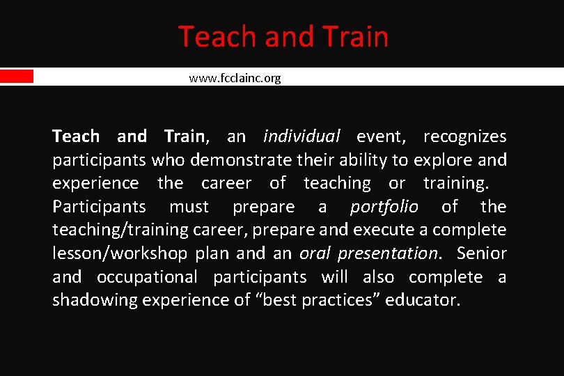 Teach and Train www. fcclainc. org Teach and Train, an individual event, recognizes participants Teach and Train www. fcclainc. org Teach and Train, an individual event, recognizes participants