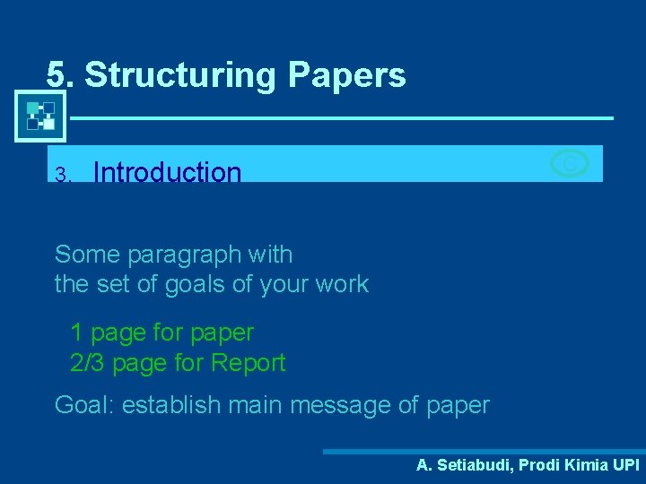 5. Structuring Papers 3. C Introduction Some paragraph with the set of goals of