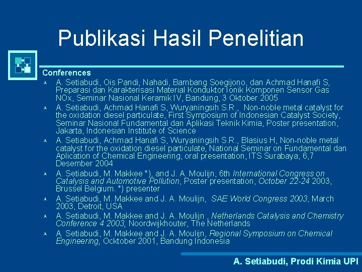 Publikasi Hasil Penelitian Conferences © A. Setiabudi, Ois Pandi, Nahadi, Bambang Soegijono, dan Achmad