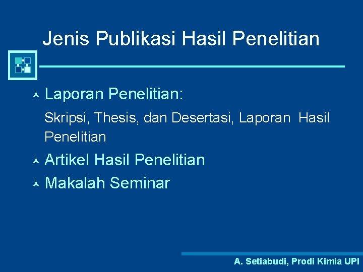 Jenis Publikasi Hasil Penelitian © Laporan Penelitian: Skripsi, Thesis, dan Desertasi, Laporan Hasil Penelitian