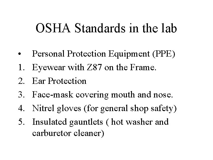 OSHA Standards in the lab • 1. 2. 3. 4. 5. Personal Protection Equipment OSHA Standards in the lab • 1. 2. 3. 4. 5. Personal Protection Equipment