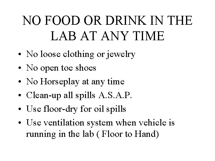 NO FOOD OR DRINK IN THE LAB AT ANY TIME • • • No NO FOOD OR DRINK IN THE LAB AT ANY TIME • • • No