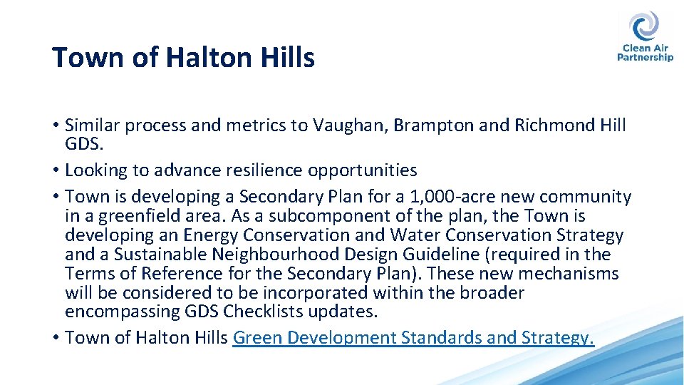Town of Halton Hills • Similar process and metrics to Vaughan, Brampton and Richmond