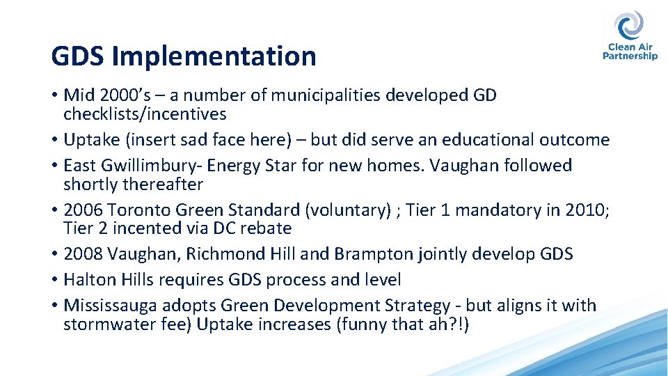 GDS Implementation • Mid 2000’s – a number of municipalities developed GD checklists/incentives •