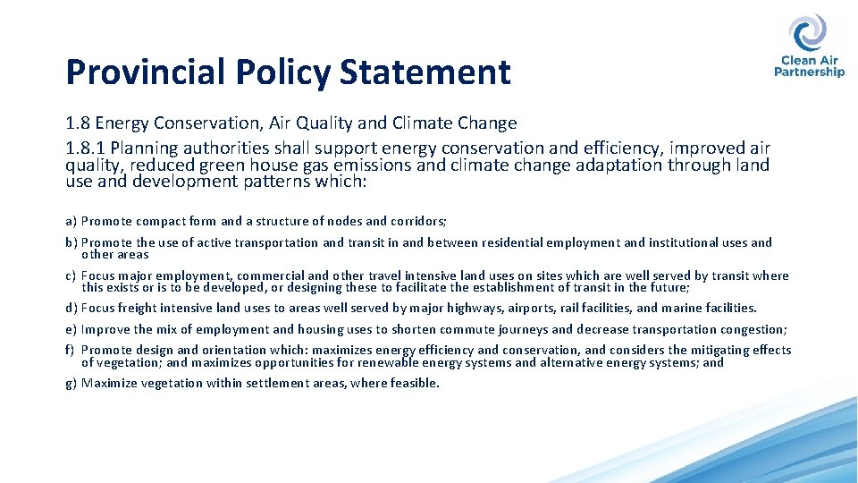 Provincial Policy Statement 1. 8 Energy Conservation, Air Quality and Climate Change 1. 8.