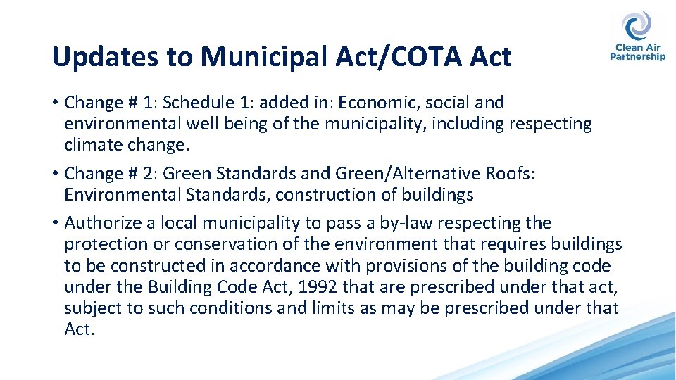 Updates to Municipal Act/COTA Act • Change # 1: Schedule 1: added in: Economic,