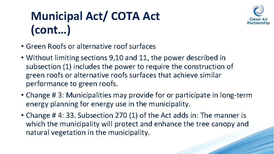 Municipal Act/ COTA Act (cont…) • Green Roofs or alternative roof surfaces • Without