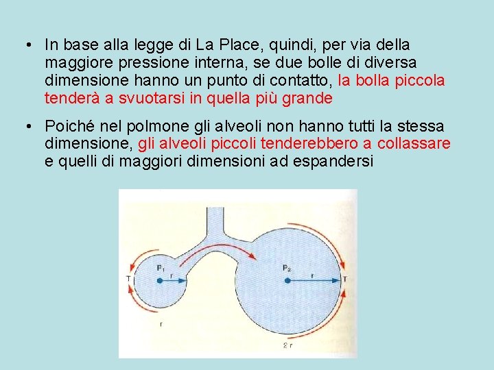  • In base alla legge di La Place, quindi, per via della maggiore