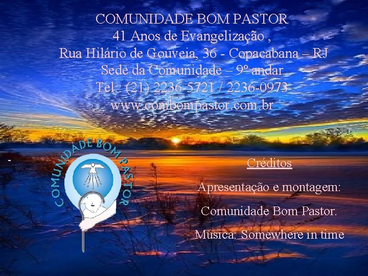 COMUNIDADE BOM PASTOR 41 Anos de Evangelização , Rua Hilário de Gouveia, 36 -