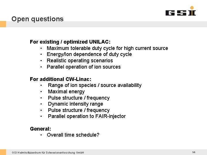 Open questions For existing / optimized UNILAC: • Maximum tolerable duty cycle for high