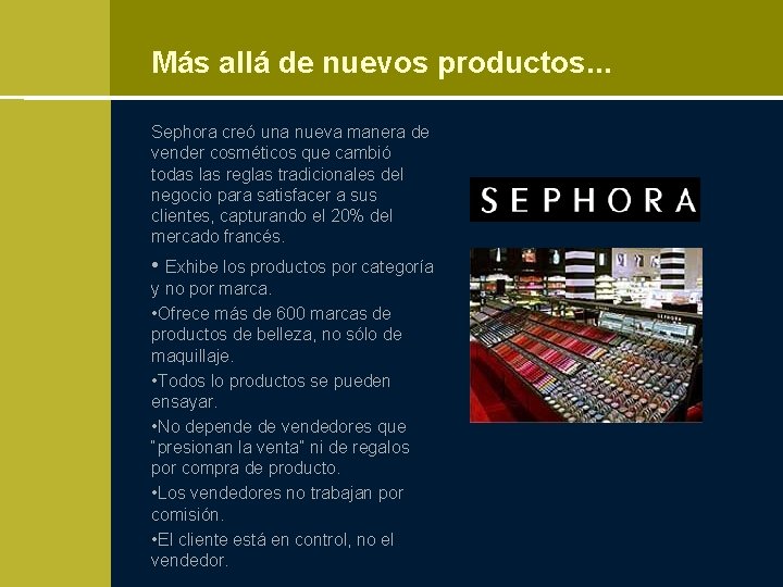 Más allá de nuevos productos. . . Sephora creó una nueva manera de vender