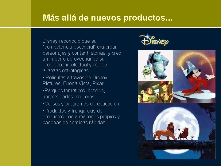 Más allá de nuevos productos. . . Disney reconoció que su “competencia escencial” era