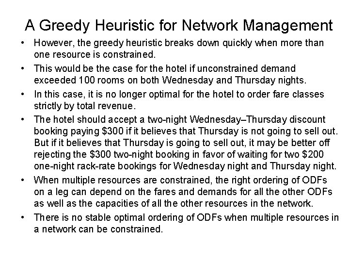 A Greedy Heuristic for Network Management • However, the greedy heuristic breaks down quickly