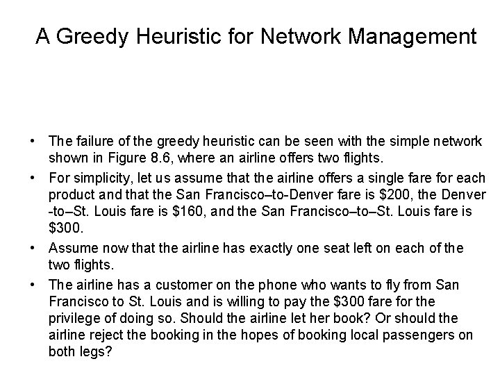 A Greedy Heuristic for Network Management • The failure of the greedy heuristic can