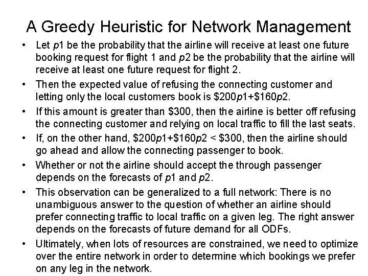 A Greedy Heuristic for Network Management • Let p 1 be the probability that