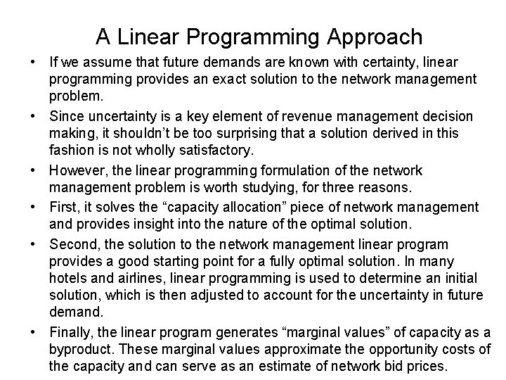 A Linear Programming Approach • If we assume that future demands are known with