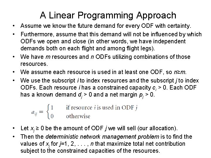 A Linear Programming Approach • Assume we know the future demand for every ODF