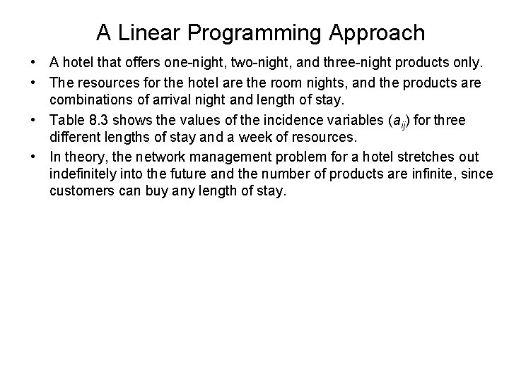 A Linear Programming Approach • A hotel that offers one-night, two-night, and three-night products