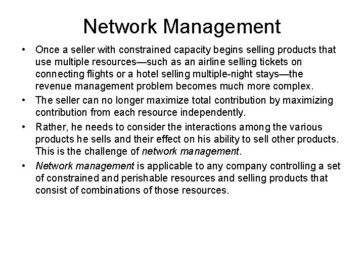Network Management • Once a seller with constrained capacity begins selling products that use
