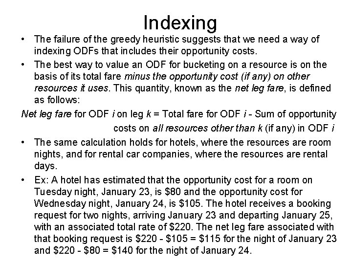 Indexing • The failure of the greedy heuristic suggests that we need a way