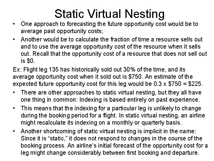Static Virtual Nesting • One approach to forecasting the future opportunity cost would be