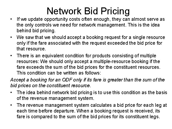 Network Bid Pricing • If we update opportunity costs often enough, they can almost